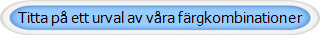 Titta p� ett urval av v�ra f�rgkombinationer