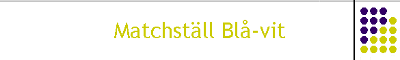 Matchst�ll Bl�-vit